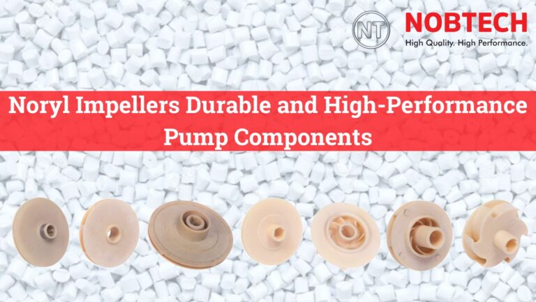 Noryl Impellers Durable and High-Performance Pump Components
