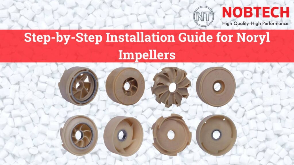 Noryl Impellers Durable and High-Performance Pump Components - Nobtech ...