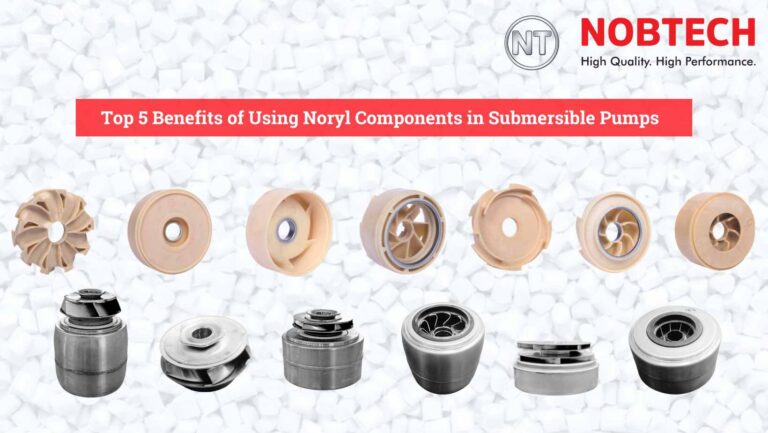 Top 5 Benefits of Using Noryl Components in Submersible Pumps