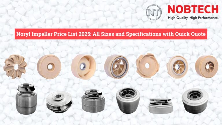 Noryl Impeller Price List 2025: All Sizes and Specifications with Quick Quote