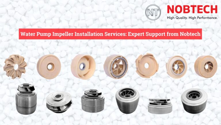 Water Pump Impeller Installation Services: Expert Support from Nobtech