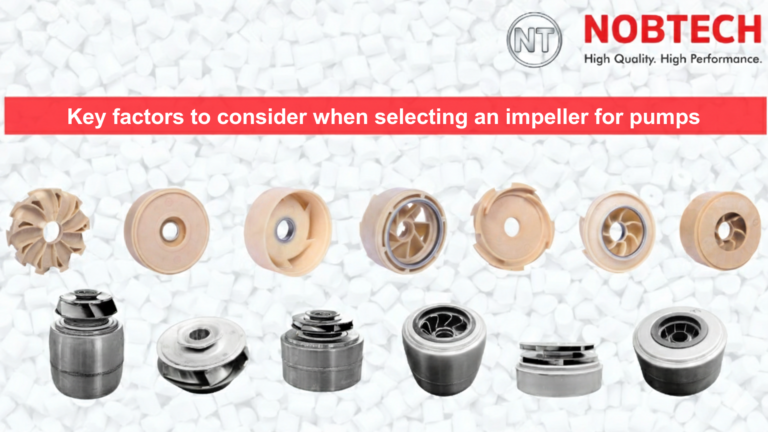 Key factors to consider when selecting an impeller for pumps